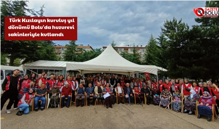 Türk Kızılayın kuruluş yıl dönümü Bolu'da huzurevi sakinleriyle kutlandı