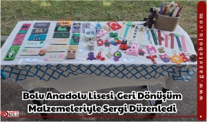 Bolu Anadolu Lisesi  Geri Dönüşüm Malzemeleriyle Sergi Düzenledi